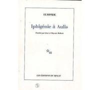 Iphigénie à Aulis Euripide (Auteur), Jean Bollack (Traduction), Mayotte Bollack (Traduction)