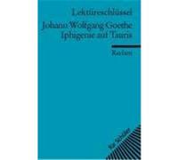 Iphigenie auf Tauris. Lektüreschlüssel Goethe, Johann Wolfgang von (Auteur)