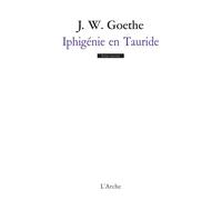 Iphigénie en Tauride - Johann Wolfgang Von Goethe - Arche - broché - Théâtre