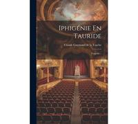 Iphigénie En Tauride: Tragédie...