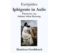Iphigenie in Aulis (Großdruck)