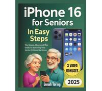 iPhone 16 for Seniors In Easy Steps: The Simple, Illustrated User Guide to Mastering Your Device Without the Stress