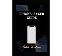 IPHONE 16 USER GUIDE