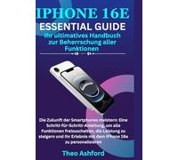 iPhone 16e Essential Guide: Ihr ultimatives Handbuch zur Beherrschung aller Funktionen