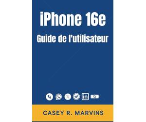 iPhone 16e Guide de l'utilisateur: Maîtrisez votre nouvel iPhone grâce à des tutoriels pas à pas, des fonctions cachées et des astuces pour gagner du temps.