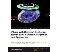 Iphone With Microsoft Exchange Server 2010 - Business Integration And Deployment