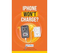 iPhone Won't Charge?: Fix It Fast - A Simple Step-by-Step Guide to Free Up Space, Clear Storage, and Get Your iPhone Running Smoothly Again