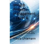 IPMA® Project Management - Level A: Projects Director · Strategy · Portfolio · Responsibility An Executive Perspective based on the ICB4