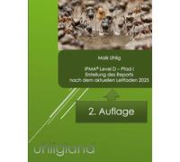 IPMA(R) Level D - Report: Handbuch für den Report mit Beispielen, nach Leitfaden 02/2015