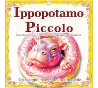 Ippopotamo Piccolo: Un mondo di piccoli ippopotami grandi come il palmo di una mano: Lasciati affascinare dal loro spirito unico e accattivante in ... deliziose. Consigliato anche come regalo.