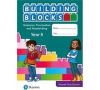 IPrimary Building Blocks: Spelling, Punctuation, Grammar and Handwriting Year 5 Hannah Hirst-Dunton (Auteur)