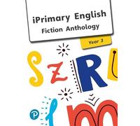 iPrimary – Anthologie d'anglais Année 3 – Fiction – Pearson Education