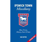 Ipswich Town Miscellany