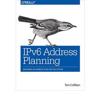 Ipv6 Address Planning: Designing an Address Plan for the Future
