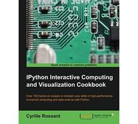 Ipython Interactive Computing And Visualization Cookbook