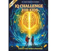 IQ Challenge for Kids Ages 6-12: The Ultimate Brain-Boosting Activity Book for Elementary & Middle School Students