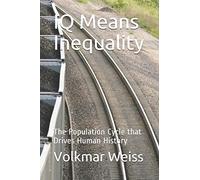 IQ Means Inequality: The Population Cycle that Drives Human History