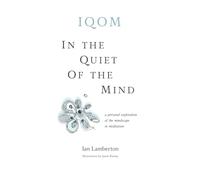 IQOM In the Quiet of the Mind: a personal exploration of the mindscape in meditation