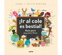 ¡Ir Al Cole Es Bestial!: Guía Para Pequeñas Fieras / The Wild Guide To Starting School