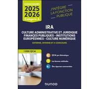 IRA 1000 QCM - Cat. A - Concours externe, interne et 3e concours - 2025-2026: Culture administrative et juridique, finances publiques, institutions européennes, culture numérique