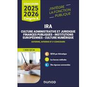 IRA 1000 QCM - Cat. A - Concours externe, interne et 3e concours - 2025-2026: Culture administrative et juridique, finances publiques, institutions européennes, culture numérique
