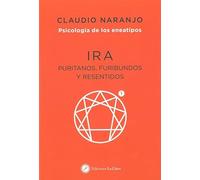 Ira (Eneatipo 1): Puritanos, furibundos y resentidos. . Psicología de los eneatipos
