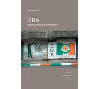 IRA et le conflit nord-irlandais - Agnès Maillot - Publications Universite Caen - broché - Essai