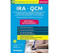 IRA - QCM - Méthode + Entraînement (Catégorie A - Concours 2024-2025): Culture administrative et juridique - Finances publiques - Organisation, ... numérique - Session d'octobre 2023 incluse