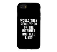 iraient-Ils Vraiment sur Internet et racontent des mensonges sarcastiques Coque pour iPhone SE (2020) / 7/8