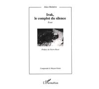 Irak, le complot du silence Essai - Alice Bsereni - L'harmattan - broché - Livre