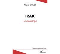 Irak le mensonge - Michel Carlier - L'harmattan - broché - Essai