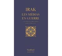 Irak : Les médias en guerre