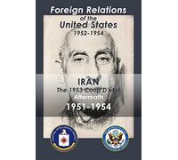 Iran (1951-1954): The 1953 Coup D'etat Aftermath