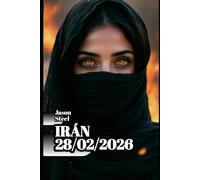 IRÁN - 28/02/2026: ¿Por qué esta guerra cambiará tu vida?
