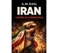 Iran: A Nation in a Stranglehold