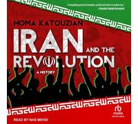 Iran and the Revolution: A History