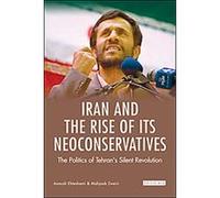 Iran And the Rise of Its Neoconservatives Anoush Ehteshami, Mahjoob Zweiri (Auteur)