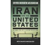 Iran And The United States An Insider's View On The Failed Past And The Road To Peace