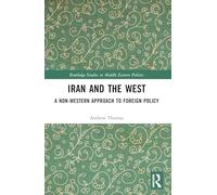 L'Iran et l'Occident : une approche non-occidentale de la politique étrangère