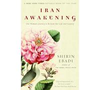 Iran Awakening: One Woman's Journey to Reclaim Her Life and Country