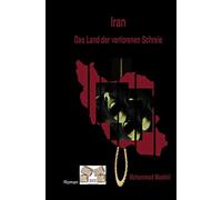Iran - Das Land der verlorenen Schreie
