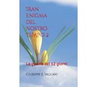 Iran Enigma del Nostro Tempo 2: La guerra dei 12 giorni