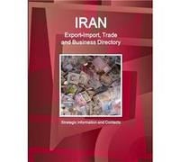 Iran ExportImport Trade and Business Directory Strategic Information and Contacts - Inc. IBP - Lulu Press Inc. - Livre en Anglais Inc. IBPInc. IBP (Auteur)
