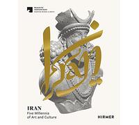 Iran: Five Millennia of Art and Culture