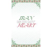 Iran Is in My Heart: Poems on Iranian Identity, Diaspora, Family, and Persian Love