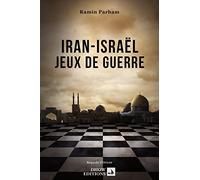Iran-Israël: Jeux de guerre