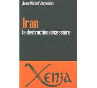 Iran, la destruction nécessaire – Persia delenda est – Xenia