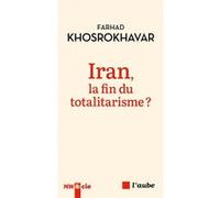 Iran, la fin du totalitarisme ? Farhad Khosrokhavar (Auteur)