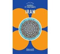 Iran : le petit guides des usages et coutumes Collectif (Auteur)