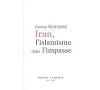 Iran l'islamisme dans l'impasse Ramine Kamrane (Auteur)